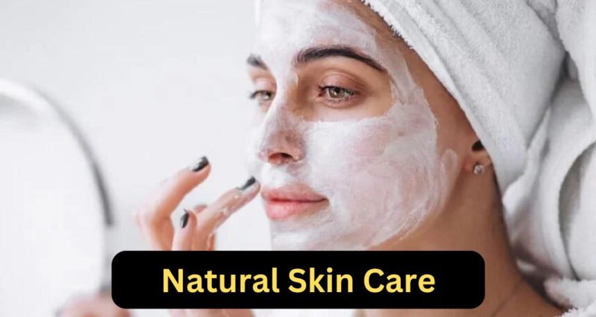 Natural Skin Care